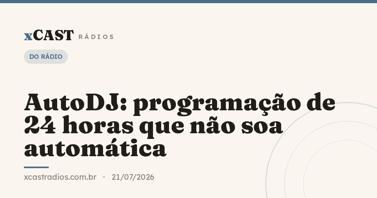 AutoDJ: programação de 24 horas que não soa automática
